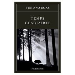 Fred vargas Temps glaciaires le livre