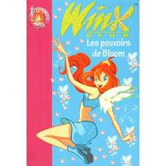 Winx Club Tome 1- Les pouvoirs de Bloom