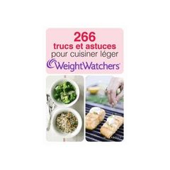 266 trucs et astuces pour cuisiner Weight Watchers