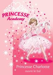 Princesse academy- Charlotte ouvre le bal